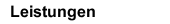 Leistungen